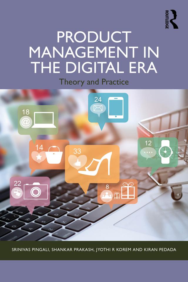 Product Management in the Digital Era by Jyothi R Korem, Kiran Pedada, Shankar Prakash, Srinivas Pingali