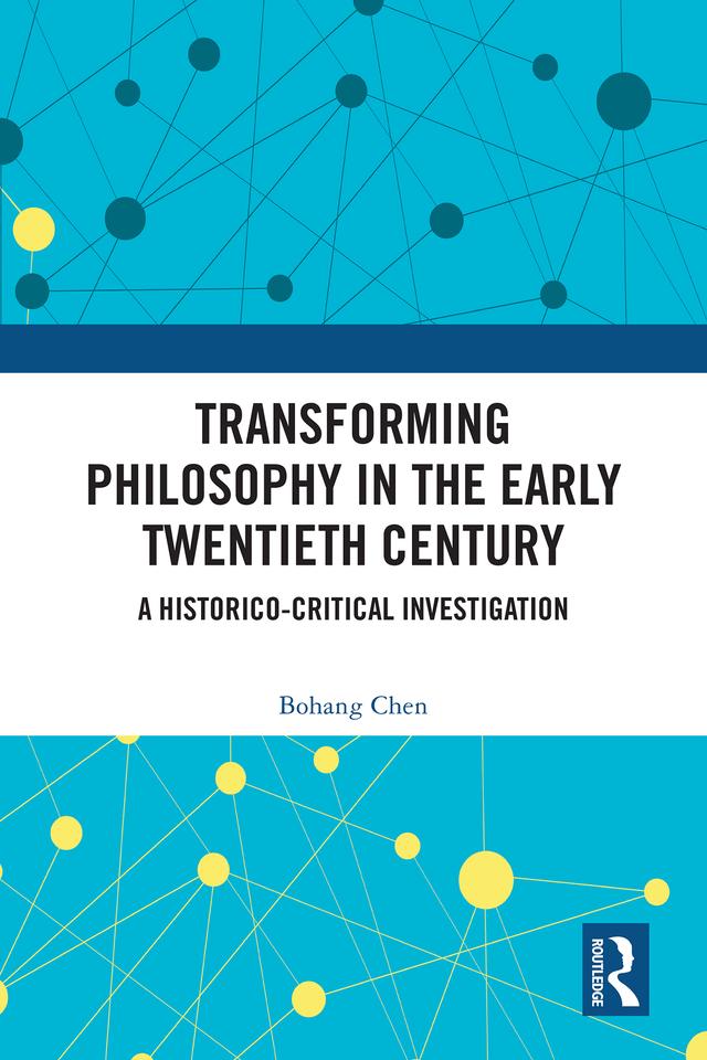 Transforming Philosophy in the Early Twentieth Century by Bohang Chen