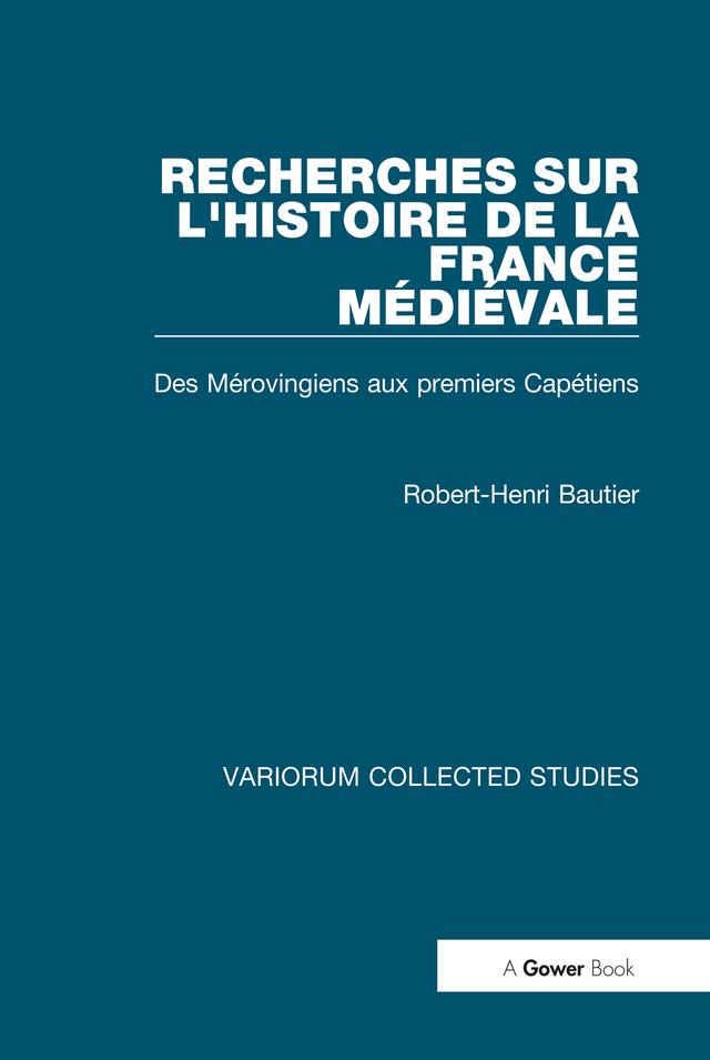 Recherches sur l'histoire de la France Médiéval by Robert-Henri Bautier
