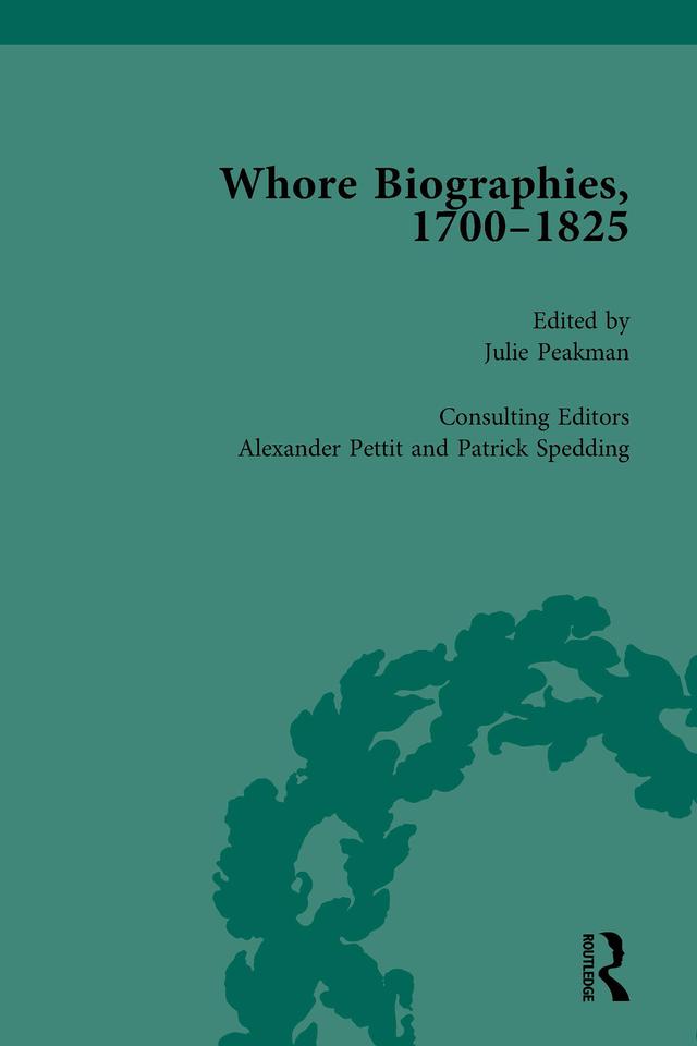 Whore Biographies, 1700-1825, Part I Vol 2 by Julie Peakman