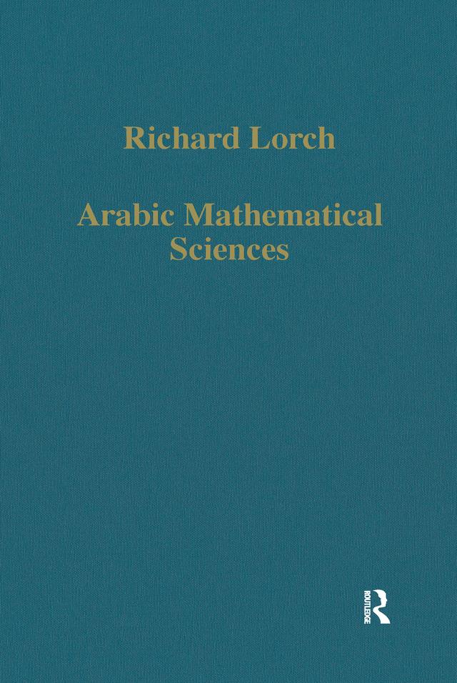 Arabic Mathematical Sciences by Richard Lorch