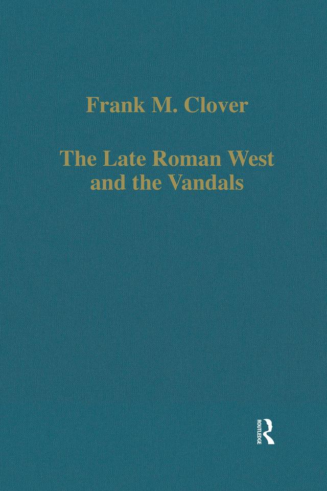 The Late Roman West and the Vandals by Frank M. Clover