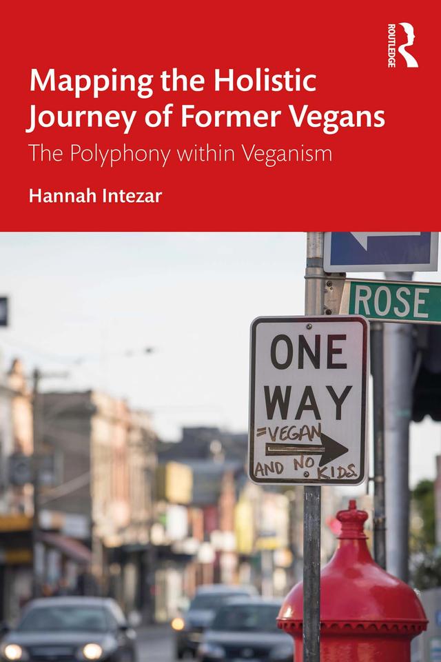 Mapping the Holistic Journey of Former Vegans by Hannah Intezar