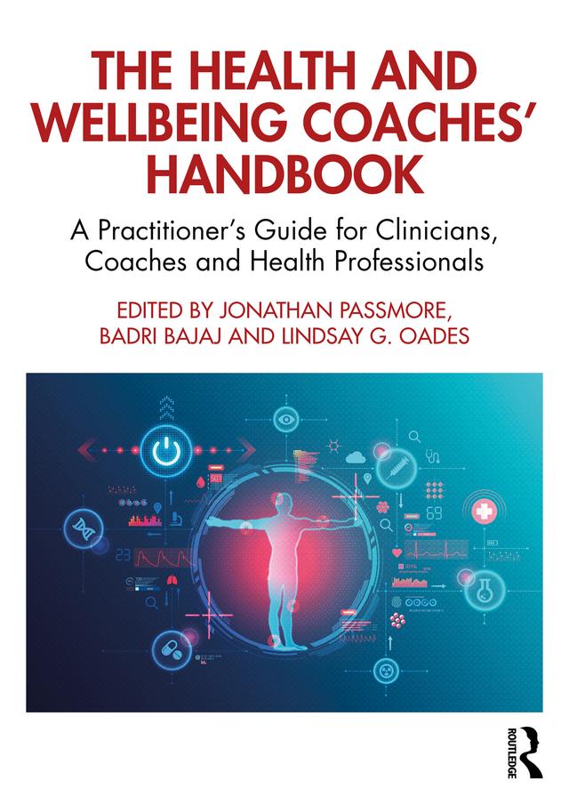 The Health and Wellbeing Coaches' Handbook by Badri Bajaj, Jonathan Passmore, Lindsay G. Oades
