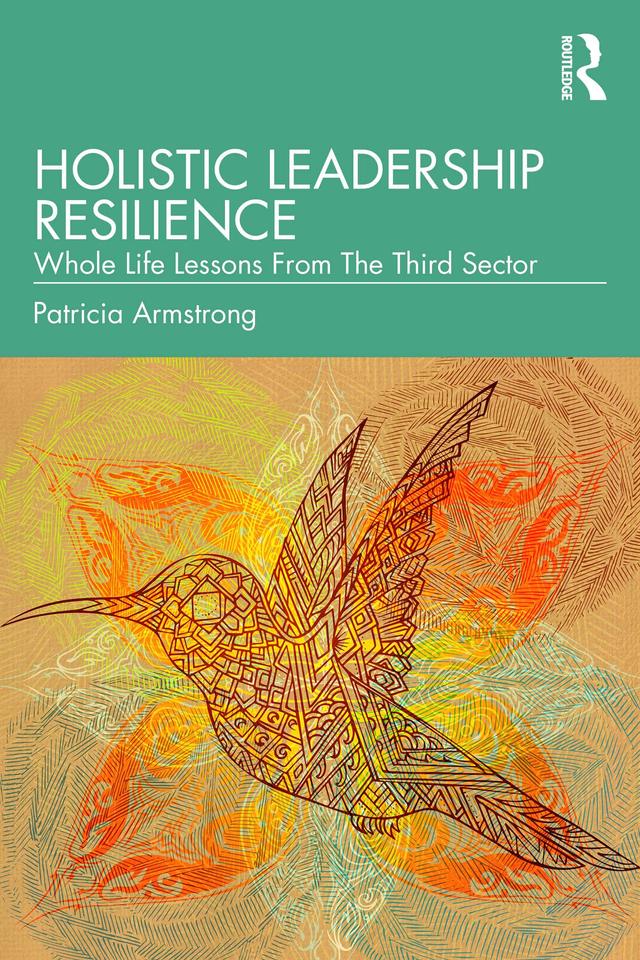 Holistic Leadership Resilience by Patricia Armstrong