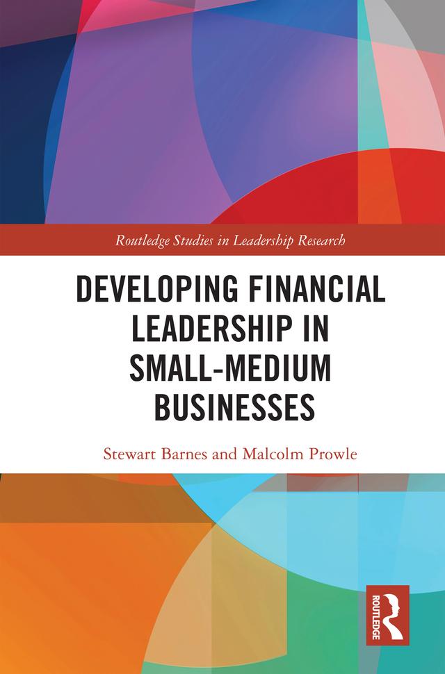 Developing Financial Leadership in Small-Medium Businesses by Malcolm Prowle, Stewart Barnes