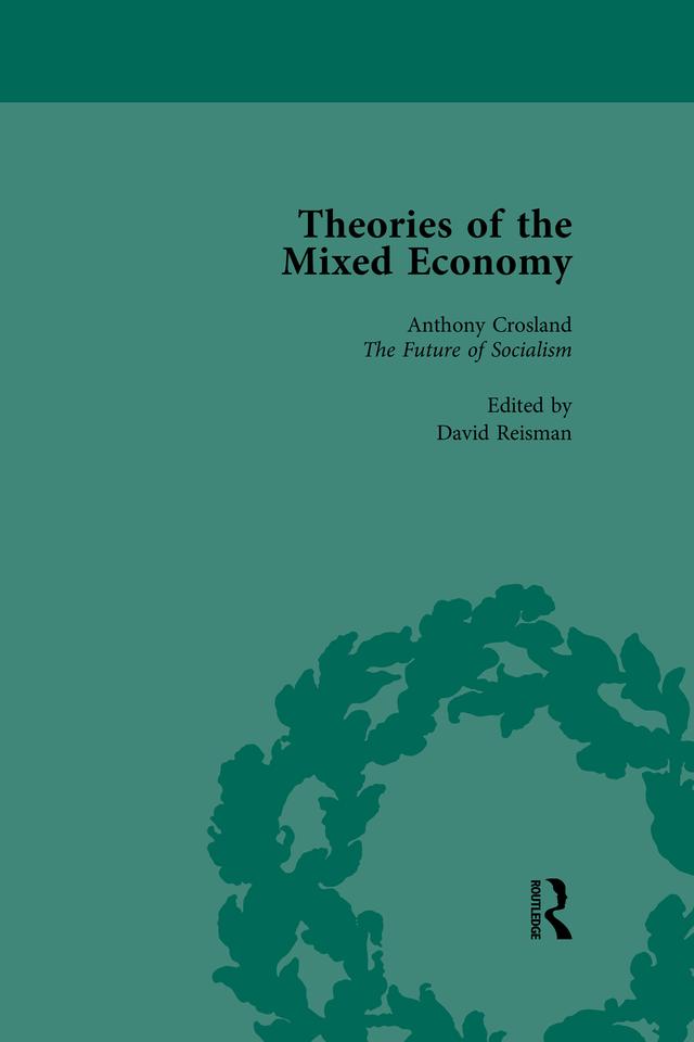 Theories of the Mixed Economy Vol 7 by David Reisman