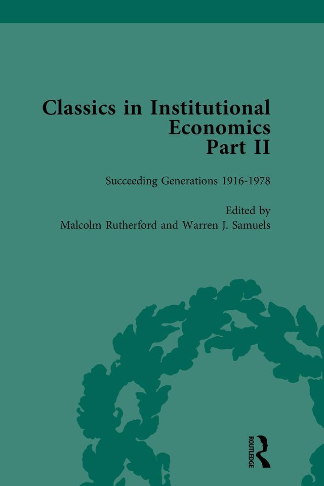 Classics in Institutional Economics, Part II, Volume 8 by Malcolm Rutherford, Warren J Samuels