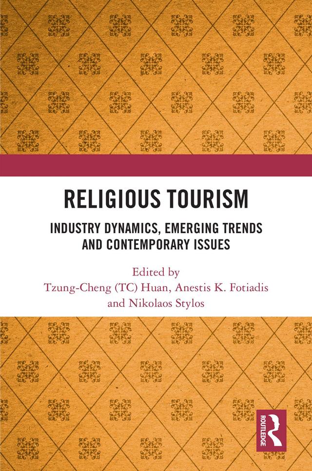 Religious Tourism by Anestis K. Fotiadis, Nikolaos (Niko) Stylos, Tzung-Cheng (TC) Huan