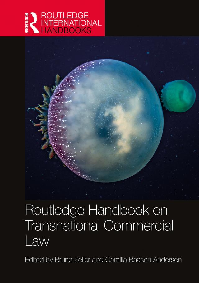 Routledge Handbook on Transnational Commercial Law by Bruno Zeller, Camilla Baasch Andersen