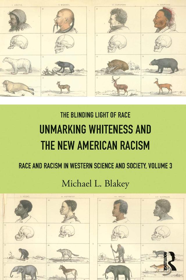 Unmarking Whiteness and the New American Racism by Michael L. Blakey