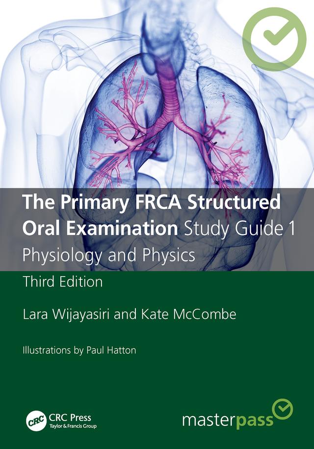 The Primary FRCA Structured Oral Examination Study Guide 1 by Kate McCombe, Lara Wijayasiri