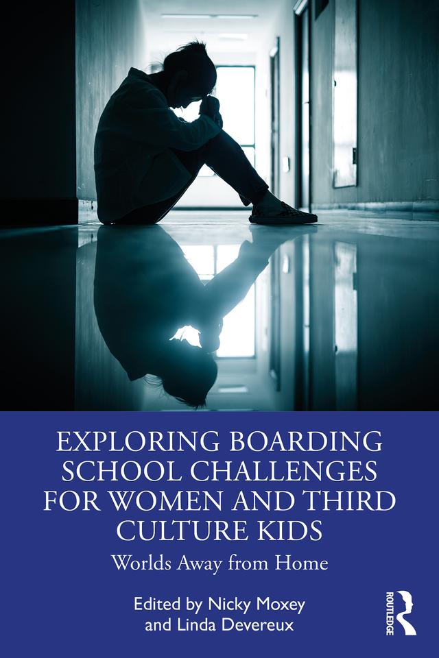 Exploring Boarding School Challenges for Women and Third Culture Kids by Linda Devereux, Nicky Moxey