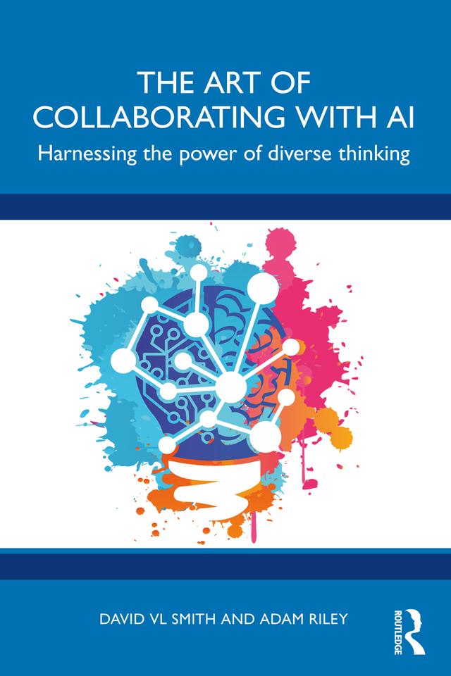 The Art of Collaborating with AI by Adam Riley, David VL Smith