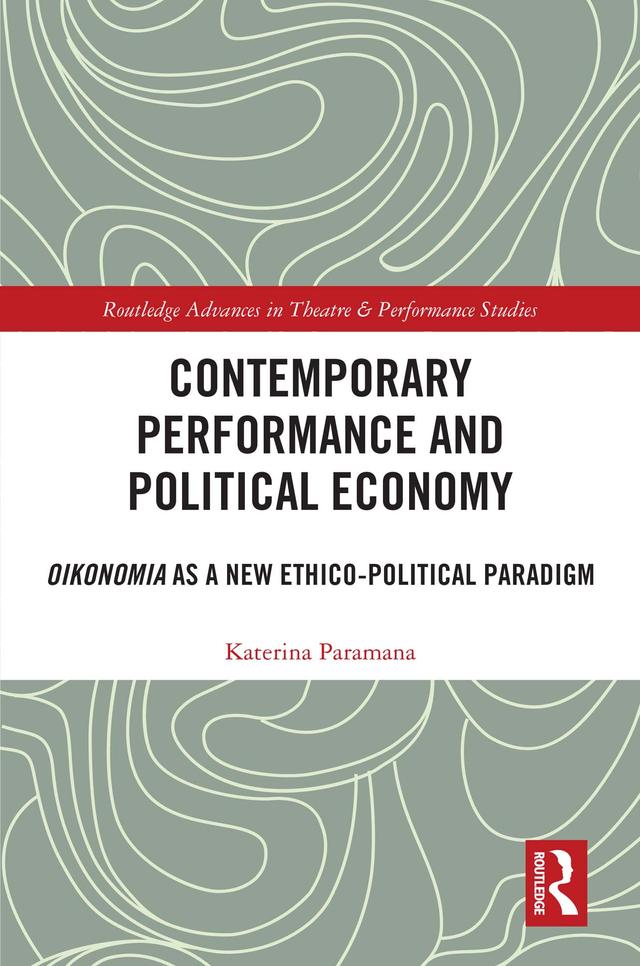 Contemporary Performance and Political Economy by Katerina Paramana