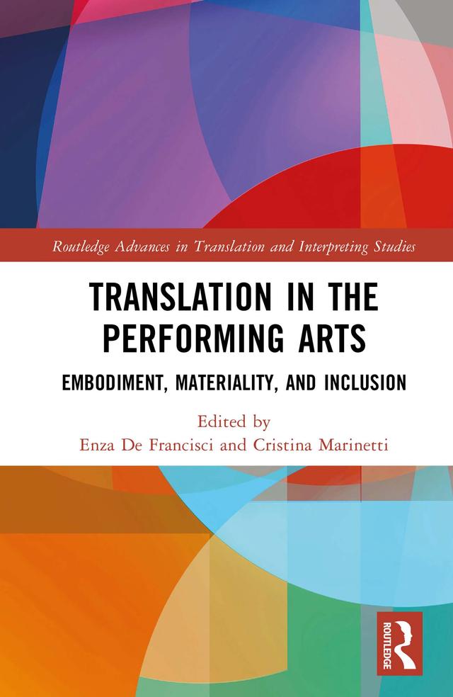 Translation in the Performing Arts by Cristina Marinetti, Enza De Francisci