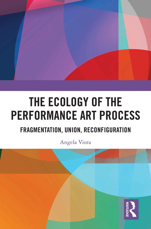 The Ecology of the Performance Art Process by Angela Viora