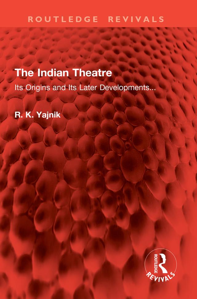 The Indian Theatre by R. K. Yajnik
