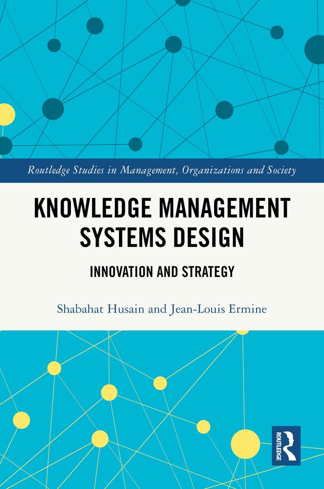 Knowledge Management Systems Design by Jean-Louis Ermine, Shabahat Husain
