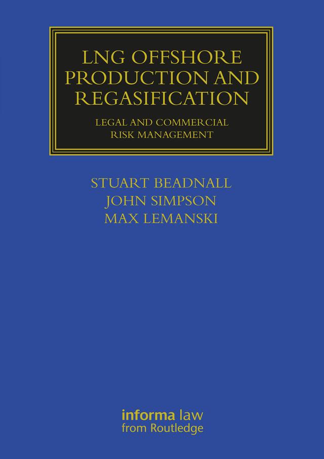 LNG Offshore Production and Regasification by John Simpson, Max Lemanski, Stuart Beadnall