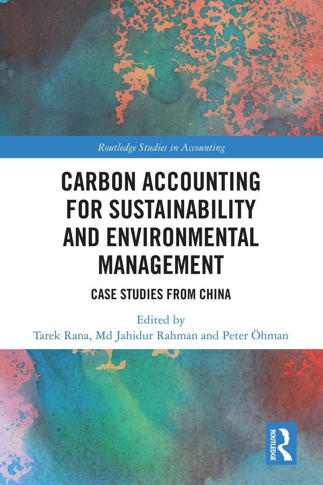 Carbon Accounting for Sustainability and Environmental Management by Md Jahidur Rahman, Peter Öhman, Tarek Rana
