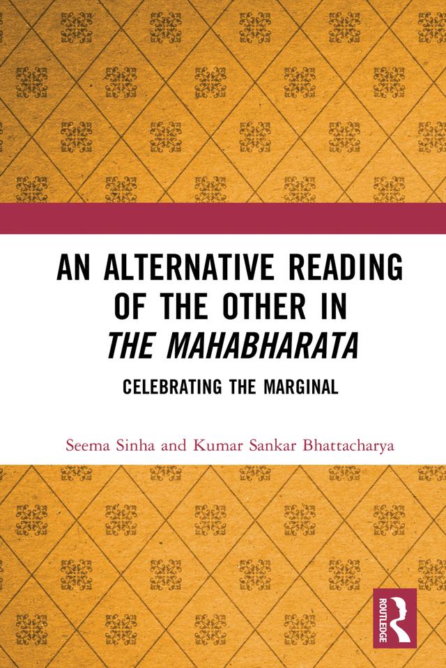An Alternative Reading of the Other in The Mahabharata by Kumar Sankar Bhattacharya, Seema Sinha