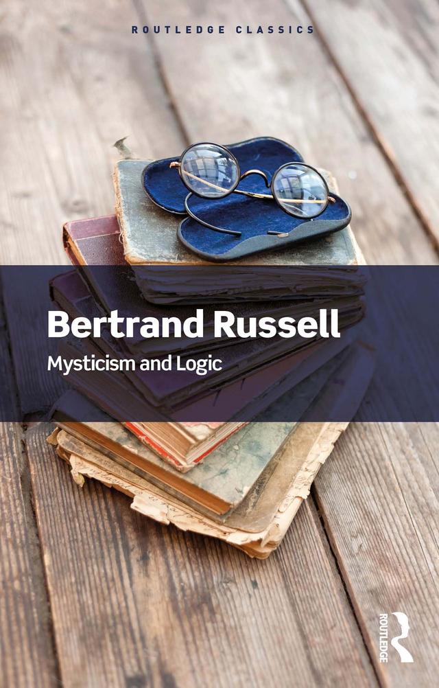 Mysticism and Logic by Bertrand Russell