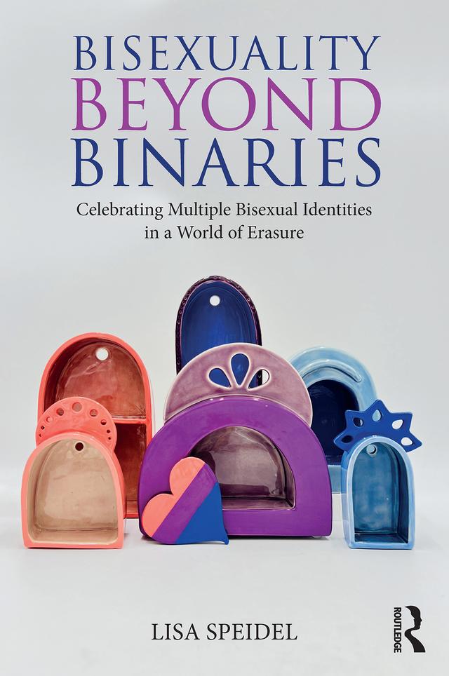 Bisexuality Beyond Binaries by Lisa Speidel