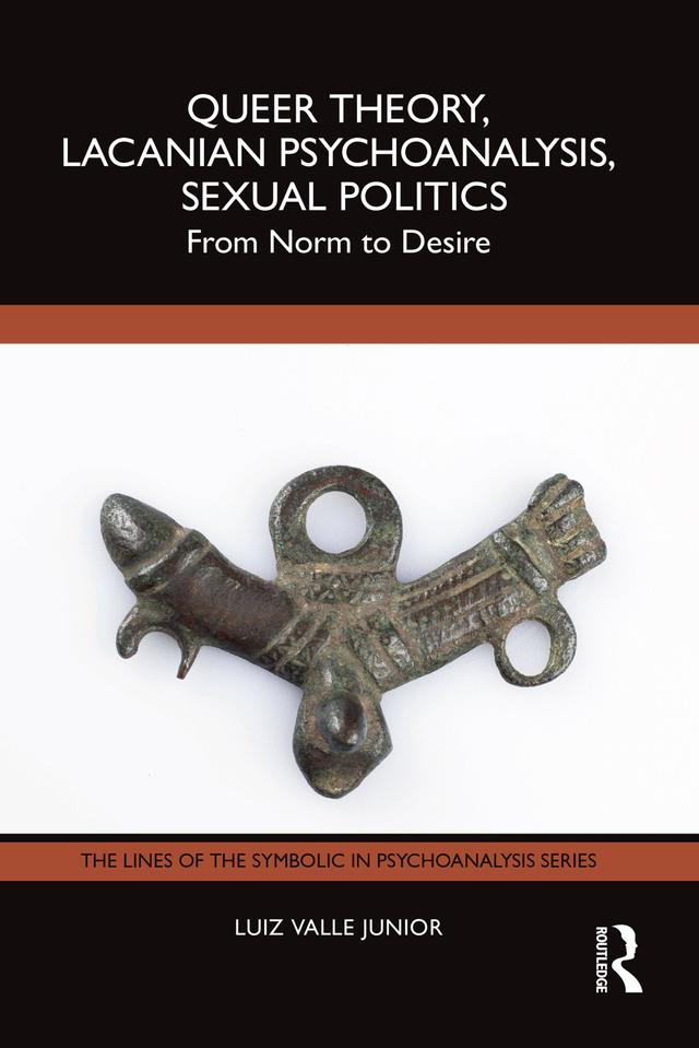 Queer Theory, Lacanian Psychoanalysis, Sexual Politics by Luiz Valle Junior