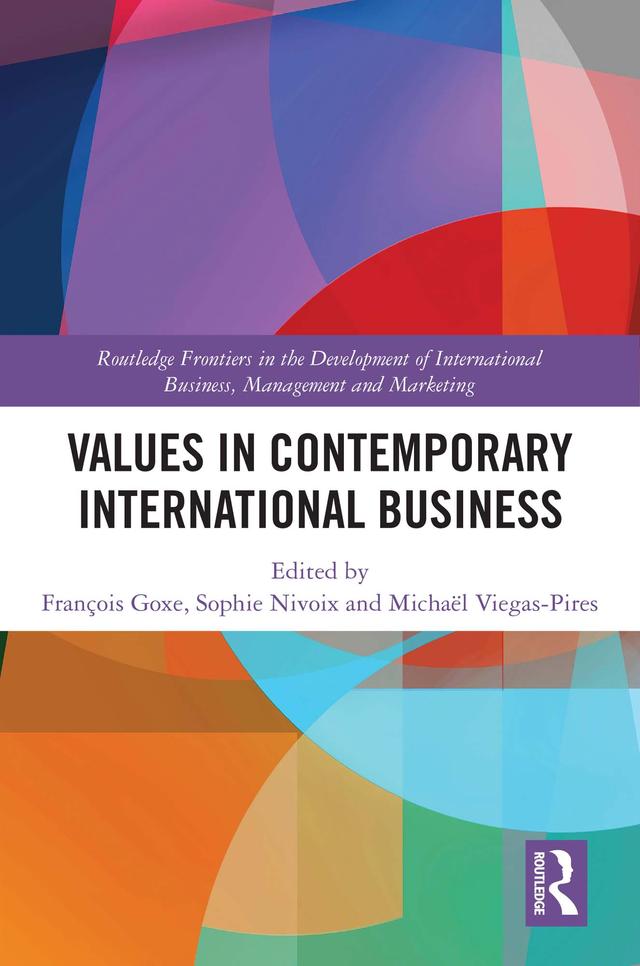 Values in Contemporary International Business by François Goxe, Michaël Viegas-Pires, Sophie Nivoix