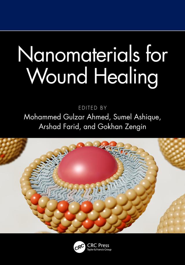 Nanomaterials for Wound Healing by Arshad Farid, Gokhan Zengin, Mohammed Gulzar Ahmed, Sumel Ashique