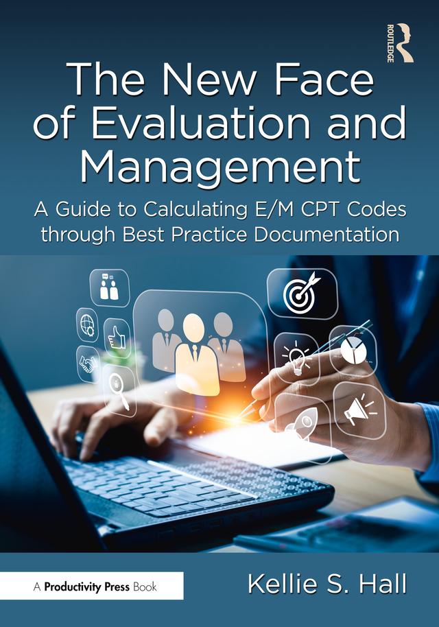 The New Face of Evaluation and Management by Kellie Hall