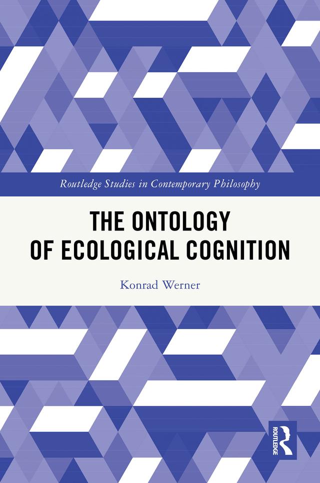 The Ontology of Ecological Cognition by Konrad Werner