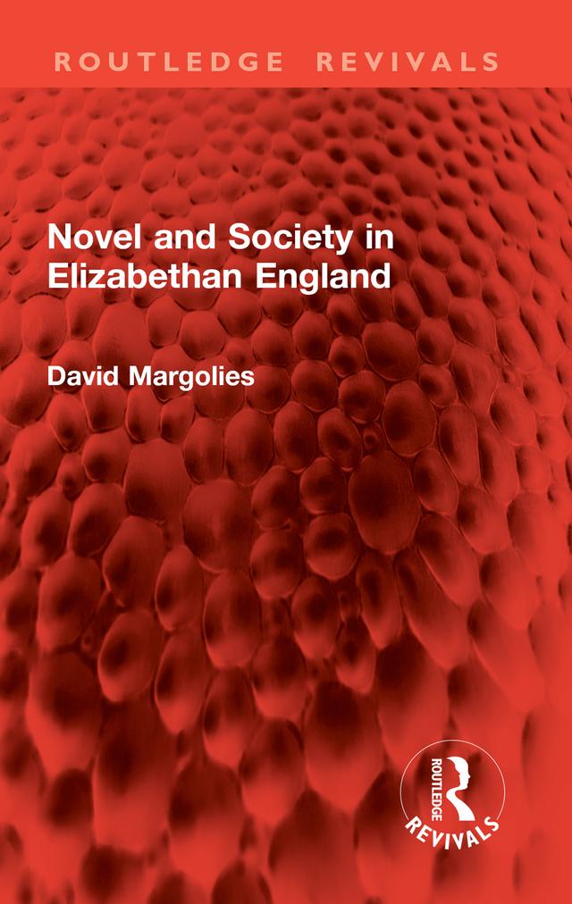 Novel and Society in Elizabethan England by David Margolies