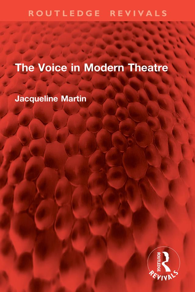The Voice in Modern Theatre by Jacqueline Martin