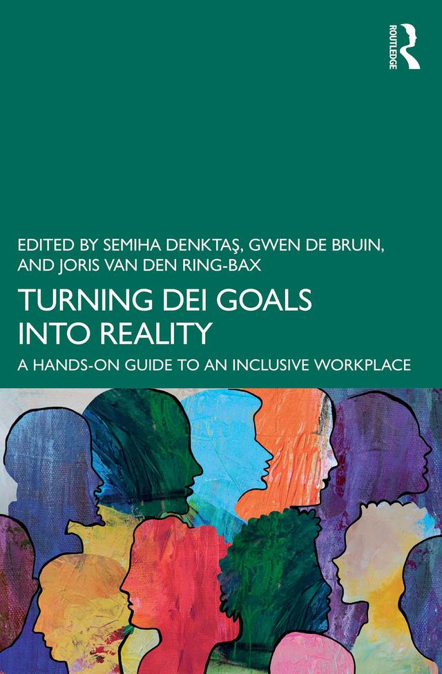 Turning DEI Goals into Reality by Gwen de Bruin, Joris van den Ring-Bax, Semiha Denktaş