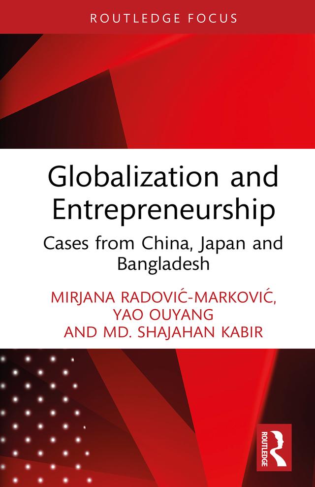 Globalization and Entrepreneurship by Md. Shajahan Kabir, Mirjana Radović-Marković, Yao Ouyang