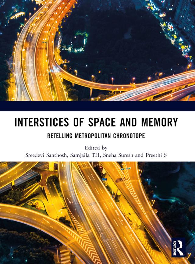Interstices of Space and Memory by Preethi S., Samjaila TH, Sneha Suresh, Sreedevi Santhosh