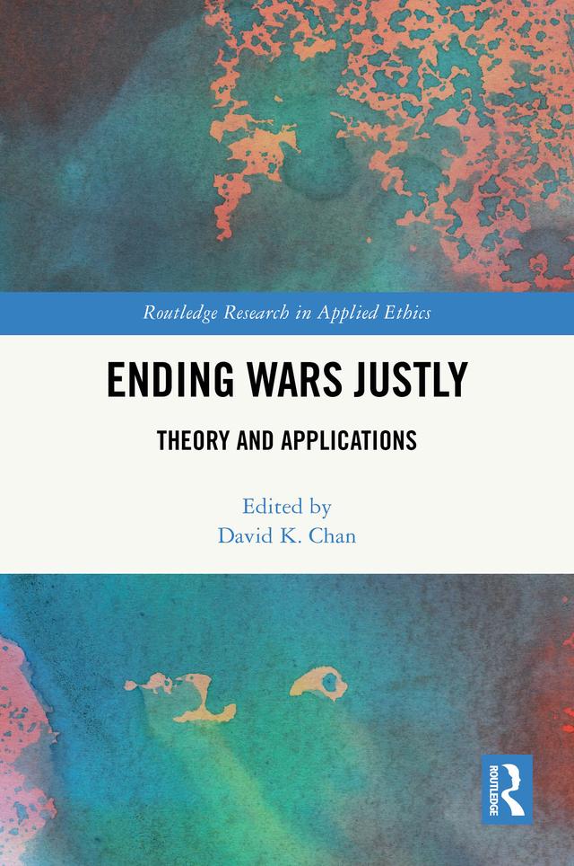 Ending Wars Justly by David K. Chan
