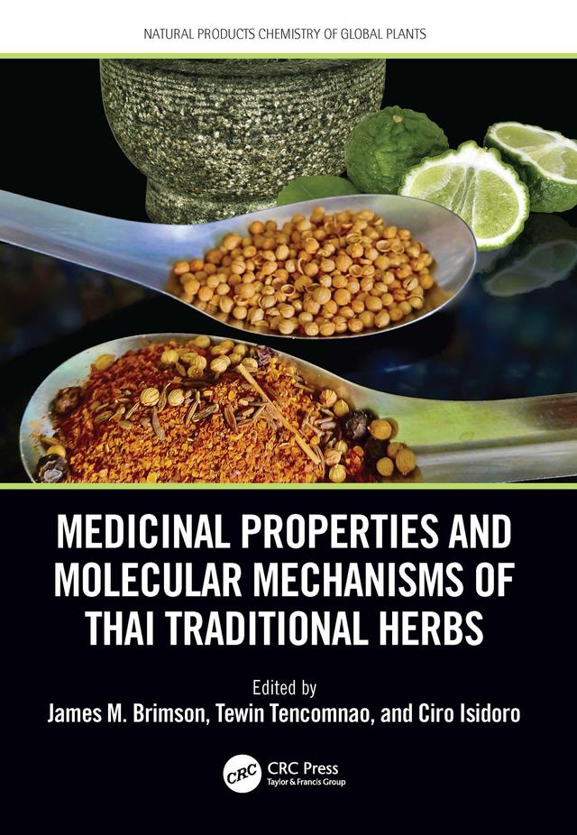 Medicinal Properties and Molecular Mechanisms of Thai Traditional Herbs by Ciro Isidoro, James M. Brimson, Tewin Tencomnao