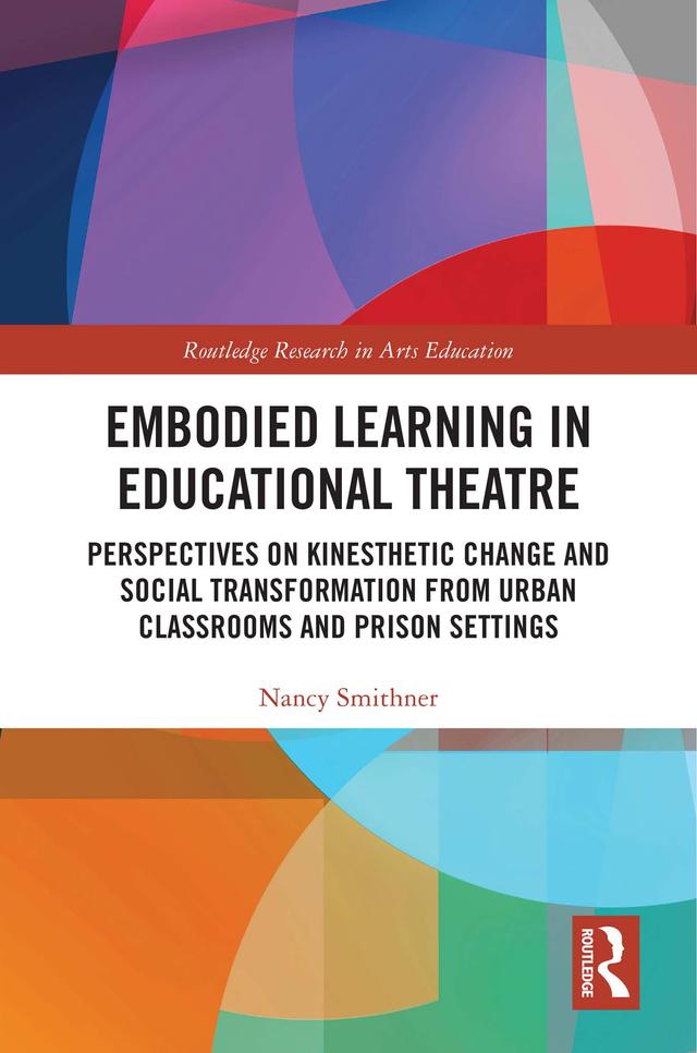 Embodied Learning in Educational Theatre by Nancy Smithner