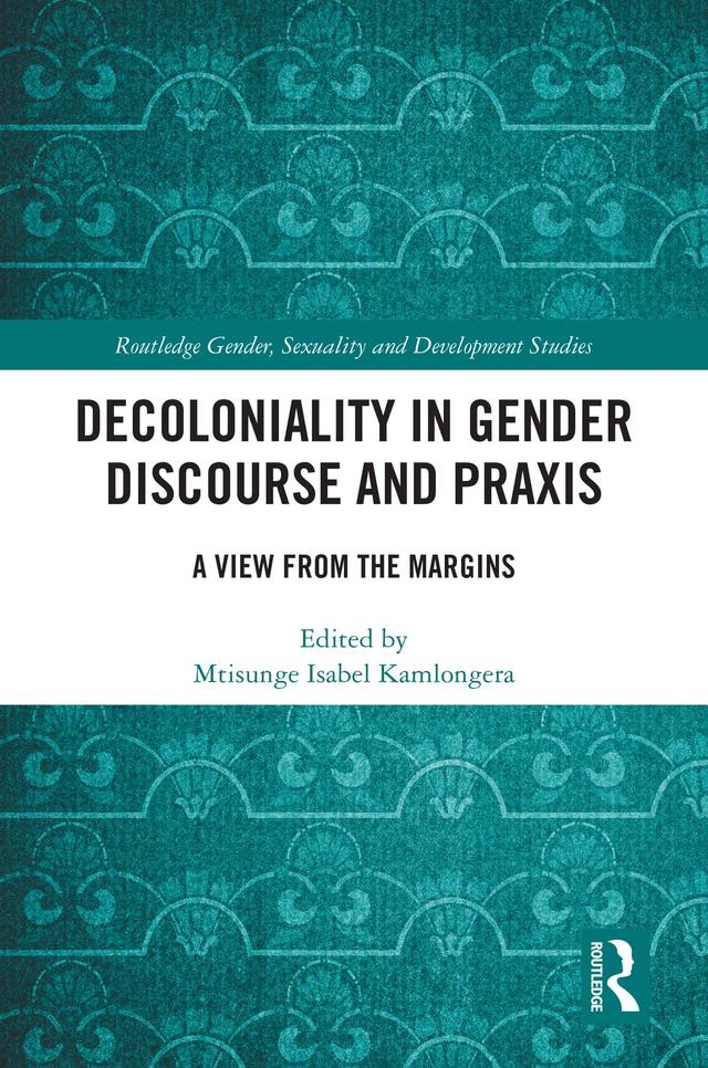 Decoloniality in Gender Discourse and Praxis by Mtisunge Isabel Kamlongera