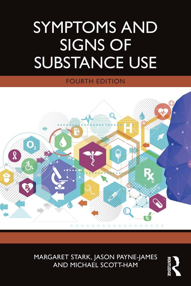 Symptoms and Signs of Substance Use by Jason Payne-James, Margaret Stark, Michael Scott-Ham