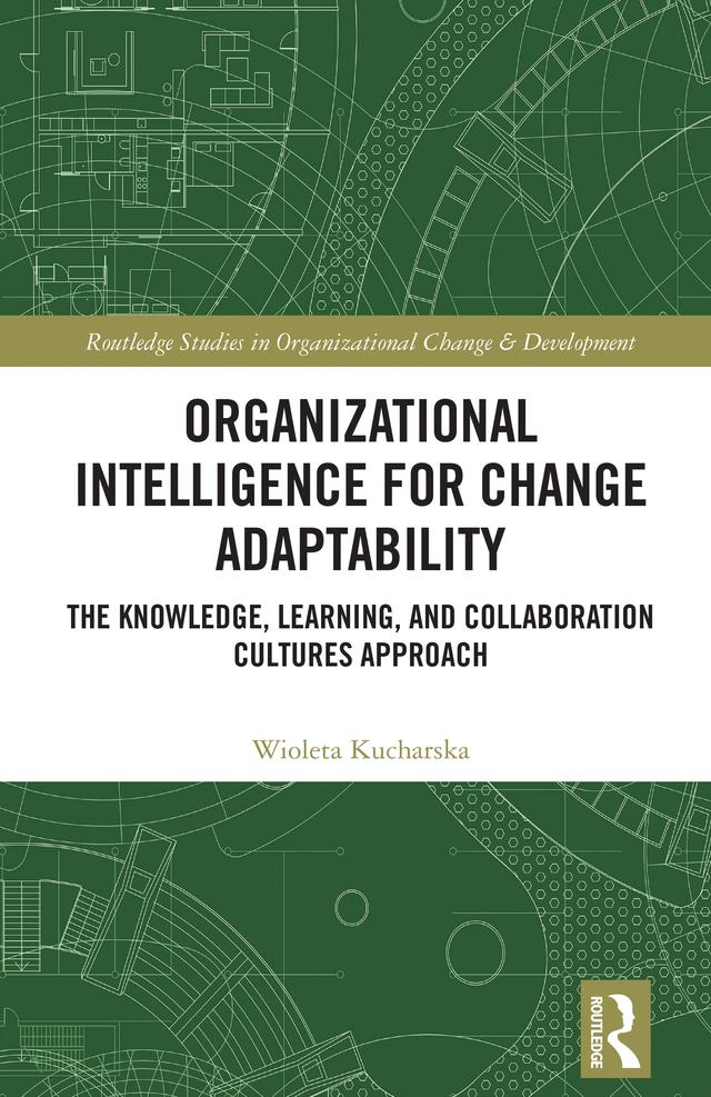 Organizational Intelligence for Change Adaptability by Wioleta Kucharska