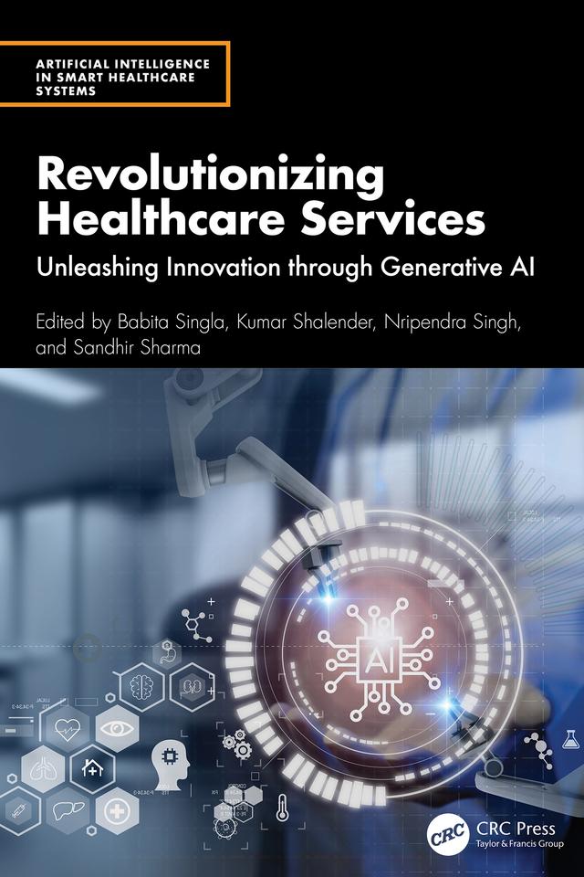 Revolutionizing Healthcare Services by Babita Singla, Kumar Shalender, Nripendra Singh, Sandhir Sharma