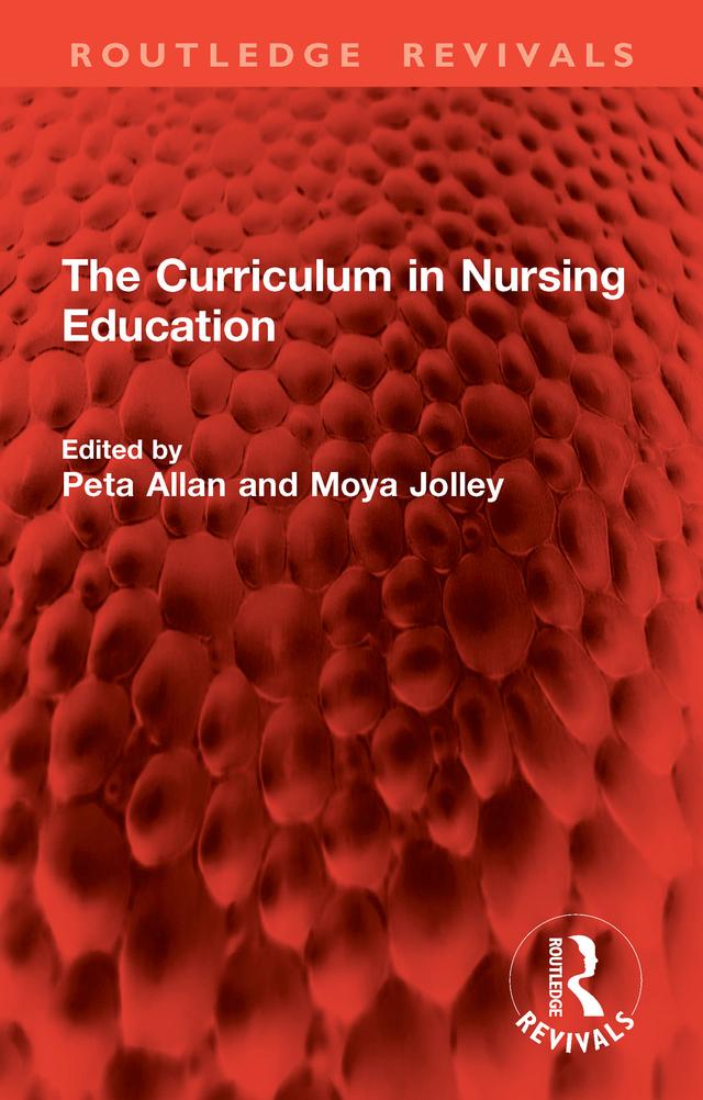 The Curriculum in Nursing Education by Moya Jolley, Peta Allan