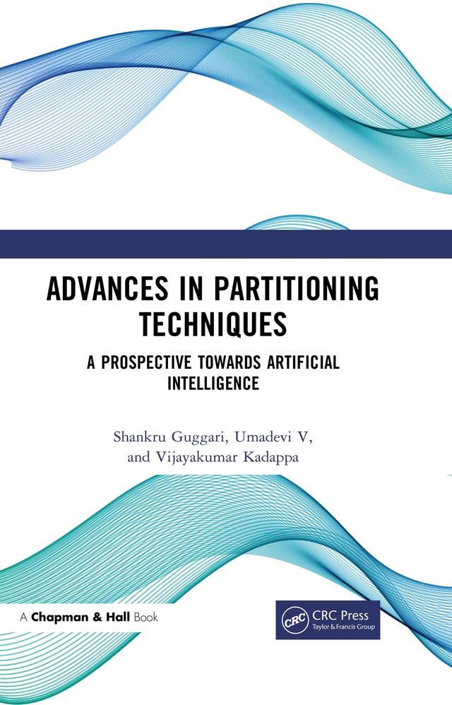 Advances in Partitioning Techniques by Shankru Guggari, Umadevi V, Vijayakumar Kadappa