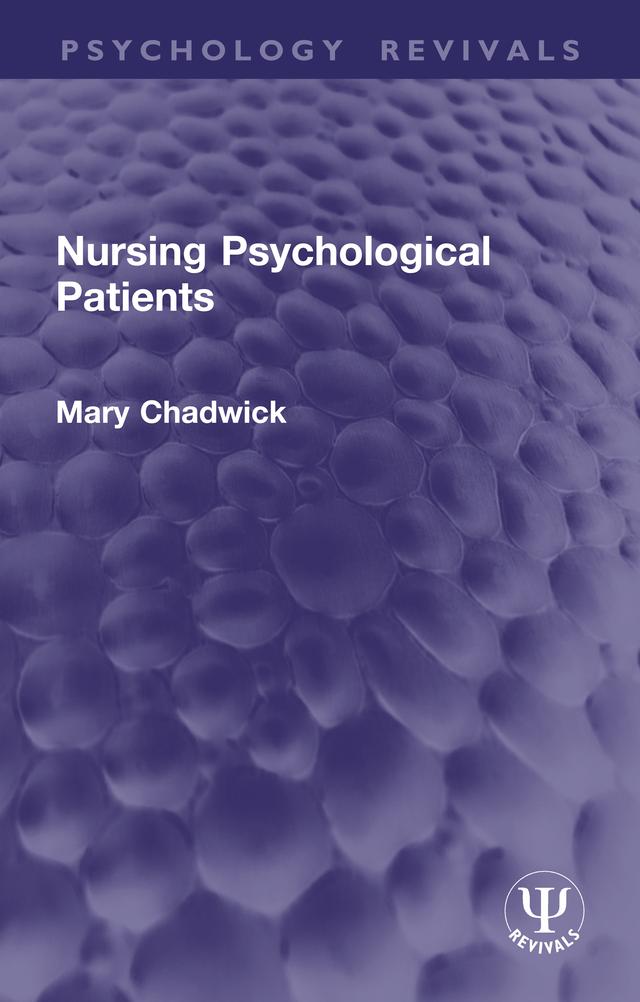 Nursing Psychological Patients by Mary Chadwick