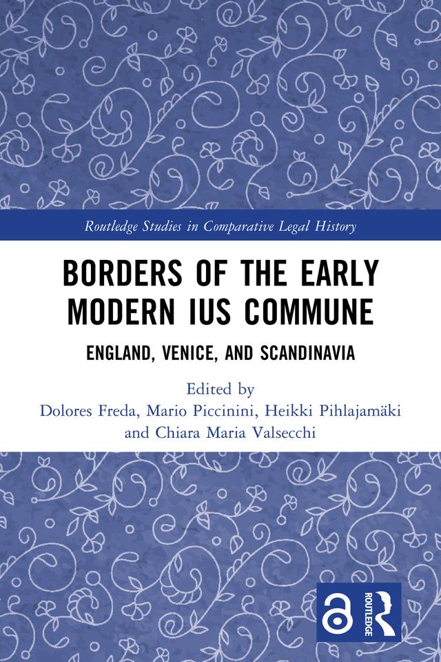 Borders of the Early Modern Ius Commune by Chiara Maria Valsecchi, Dolores Freda, Heikki Pihlajamäki, Mario Piccinini