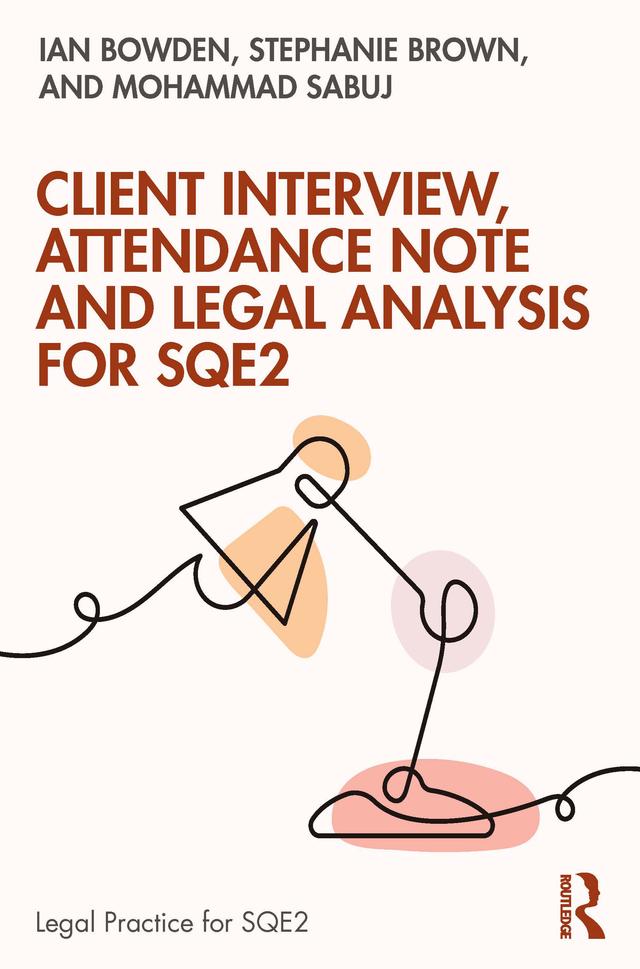Client Interview, Attendance Note and Legal Analysis for SQE2 by Ian Bowden, Mohammad Sabuj, Stephanie Brown